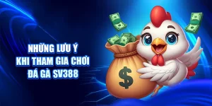 Những lưu ý khi tham gia chơi đá gà SV388 tại 78WIN